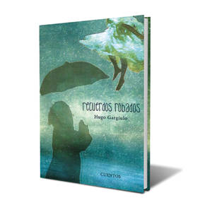 Recuerdos Robados: A book by Hugo Gargiulo